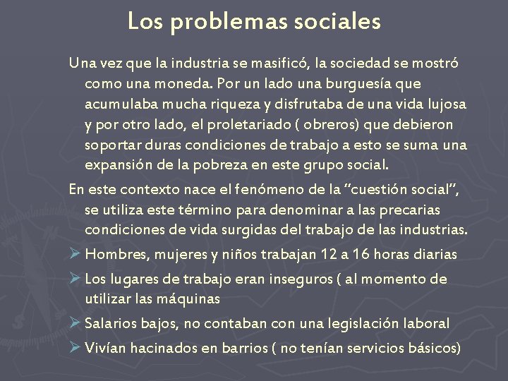 Los problemas sociales Una vez que la industria se masificó, la sociedad se mostró