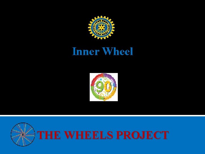 Inner Wheel THE WHEELS PROJECT 