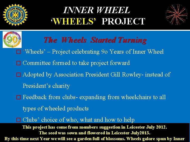 INNER WHEEL ‘WHEELS’ PROJECT The Wheels Started Turning � ‘Wheels’ – Project celebrating 9