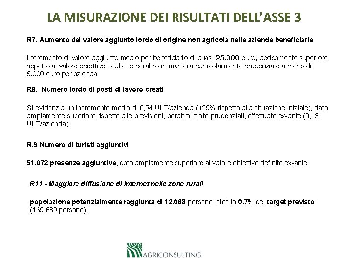 LA MISURAZIONE DEI RISULTATI DELL’ASSE 3 R 7. Aumento del valore aggiunto lordo di