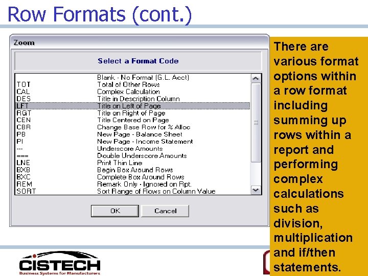 Row Formats (cont. ) There are various format options within a row format including