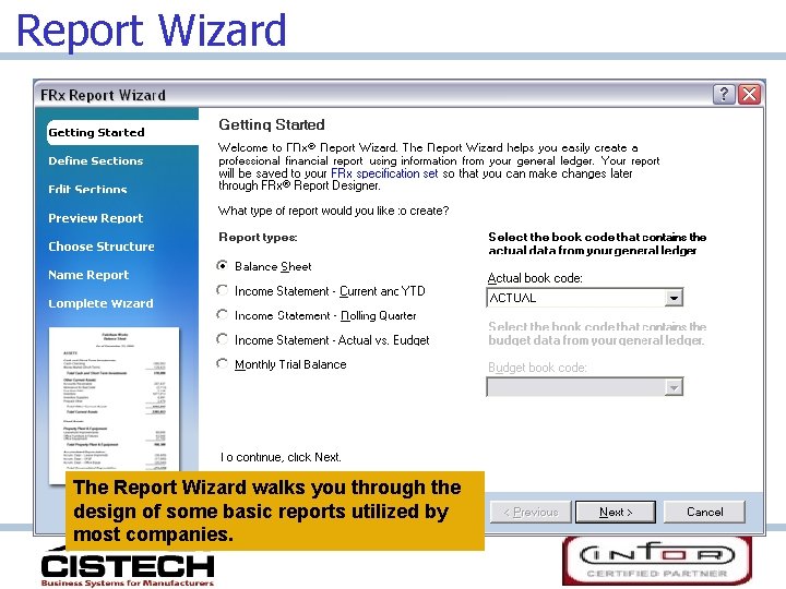 Report Wizard The Report Wizard walks you through the design of some basic reports