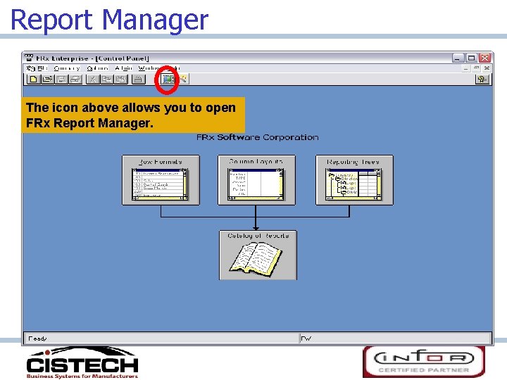 Report Manager The icon above allows you to open FRx Report Manager. 