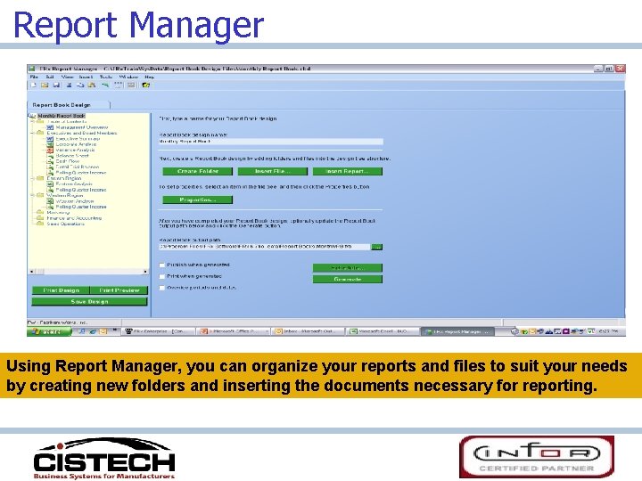 Report Manager Using Report Manager, you can organize your reports and files to suit