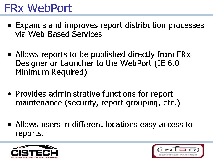 FRx Web. Port • Expands and improves report distribution processes via Web-Based Services •