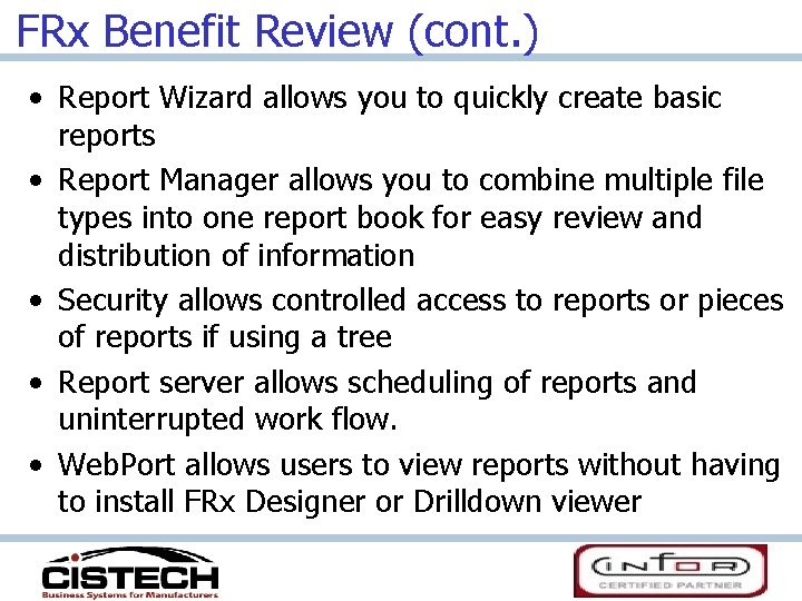 FRx Benefit Review (cont. ) • Report Wizard allows you to quickly create basic