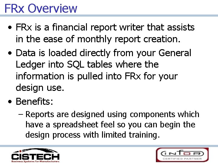 FRx Overview • FRx is a financial report writer that assists in the ease