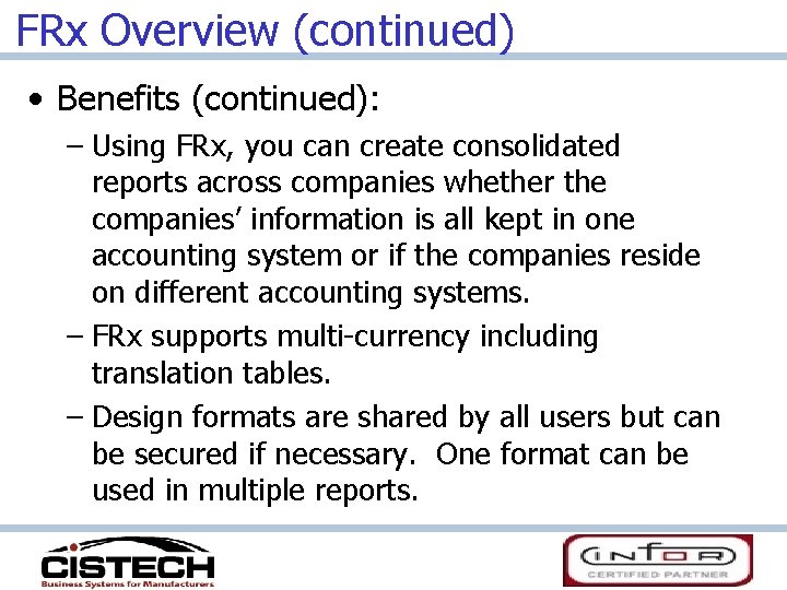 FRx Overview (continued) • Benefits (continued): – Using FRx, you can create consolidated reports