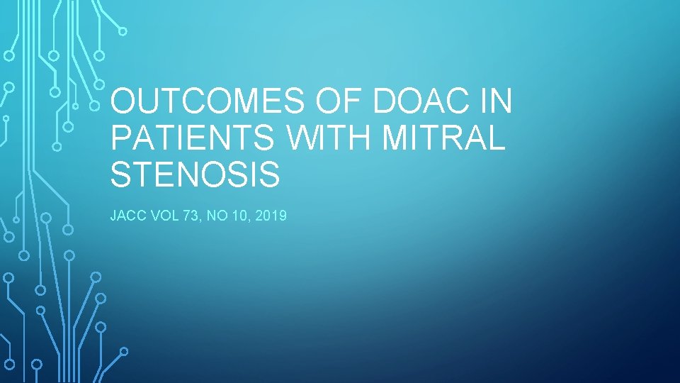 OUTCOMES OF DOAC IN PATIENTS WITH MITRAL STENOSIS JACC VOL 73, NO 10, 2019