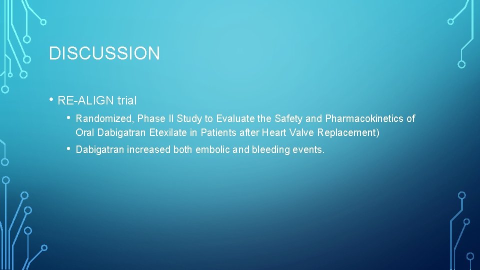 DISCUSSION • RE-ALIGN trial • Randomized, Phase II Study to Evaluate the Safety and