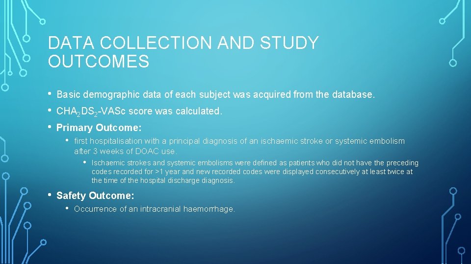 DATA COLLECTION AND STUDY OUTCOMES • • • Basic demographic data of each subject