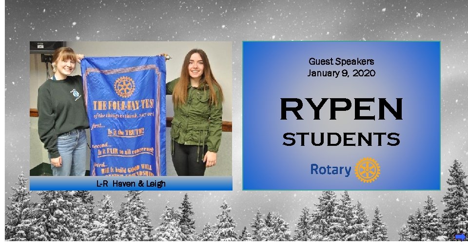 Guest Speakers January 9, 2020 RYPEN STUDENTS L-R Haven & Leigh 