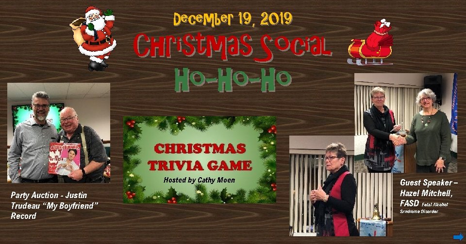 December 19, 2019 Christmas Social Ho-Ho-Ho Hosted by Cathy Moen Party Auction - Justin