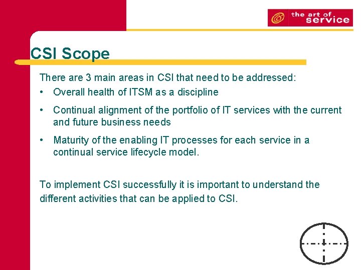 CSI Scope There are 3 main areas in CSI that need to be addressed: