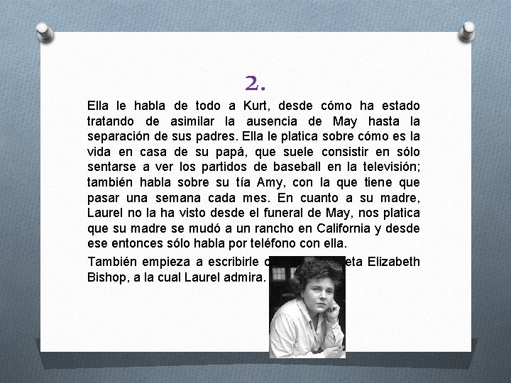 2. Ella le habla de todo a Kurt, desde cómo ha estado tratando de