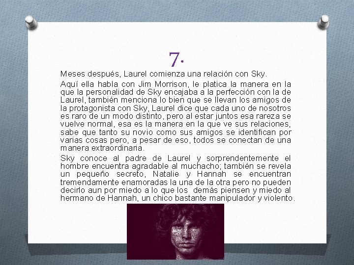 7. Meses después, Laurel comienza una relación con Sky. Aquí ella habla con Jim