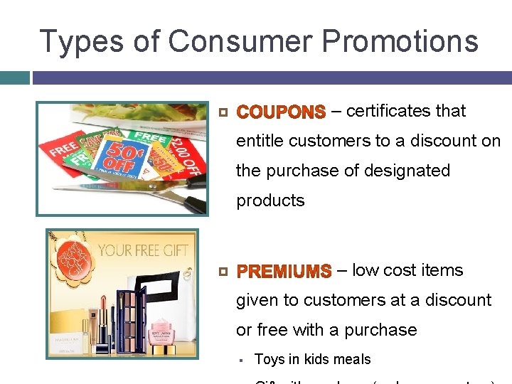 Types of Consumer Promotions – certificates that entitle customers to a discount on the