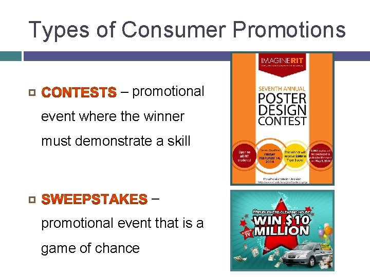 Types of Consumer Promotions – promotional event where the winner must demonstrate a skill
