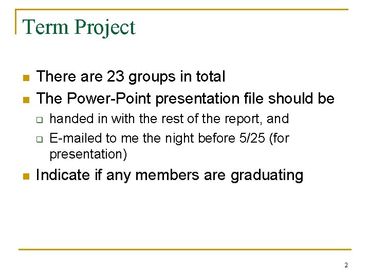 Term Project n n There are 23 groups in total The Power-Point presentation file
