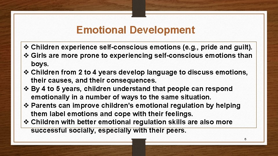 Emotional Development v Children experience self-conscious emotions (e. g. , pride and guilt). v