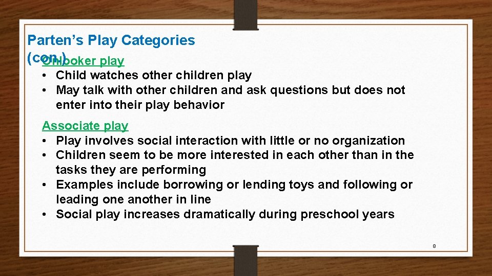 Parten’s Play Categories (con. ) Onlooker play • Child watches other children play •