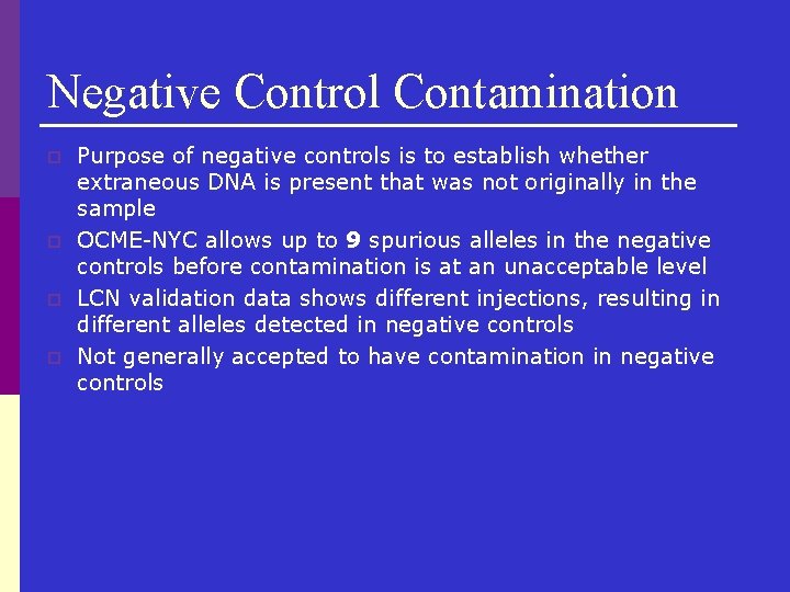 Negative Control Contamination p p Purpose of negative controls is to establish whether extraneous