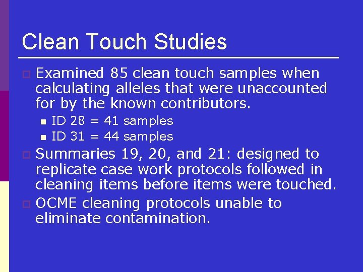 Clean Touch Studies p Examined 85 clean touch samples when calculating alleles that were