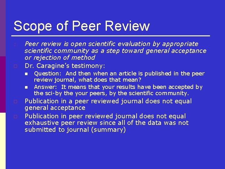 Scope of Peer Review 1. p Peer review is open scientific evaluation by appropriate