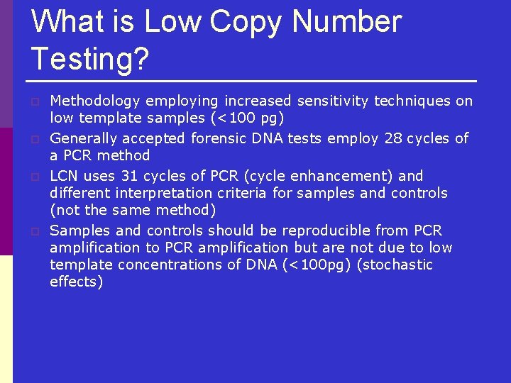 What is Low Copy Number Testing? p p Methodology employing increased sensitivity techniques on