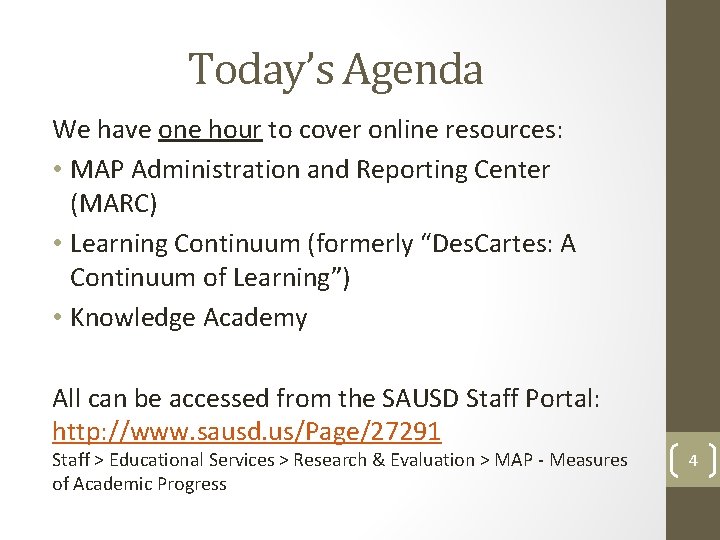 Today’s Agenda We have one hour to cover online resources: • MAP Administration and Today’s Agenda We have one hour to cover online resources: • MAP Administration and