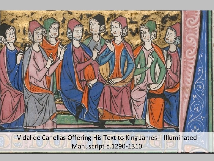 Vidal de Canellas Offering His Text to King James – Illuminated Manuscript c. 1290