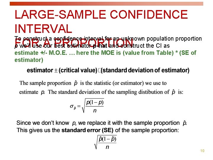 LARGE-SAMPLE CONFIDENCE INTERVAL To construct a confidence interval for an unknown population proportion FOR