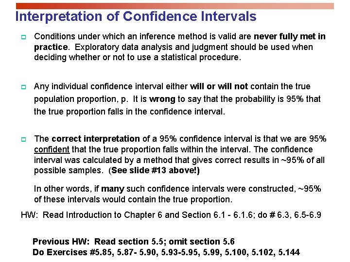 Interpretation of Confidence Intervals p Conditions under which an inference method is valid are