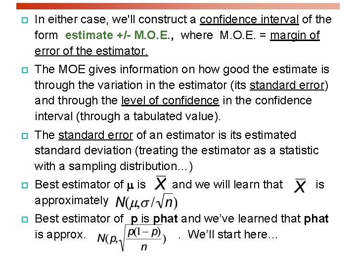 p In either case, we'll construct a confidence interval of the form estimate +/-