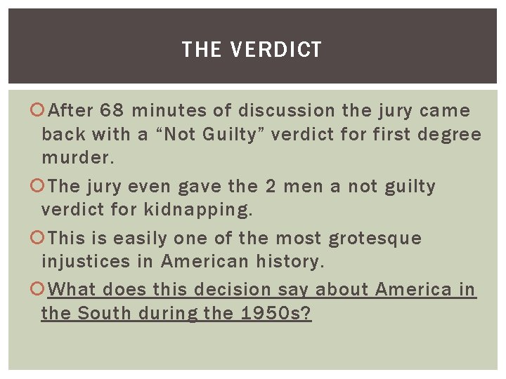 THE VERDICT After 68 minutes of discussion the jury came back with a “Not