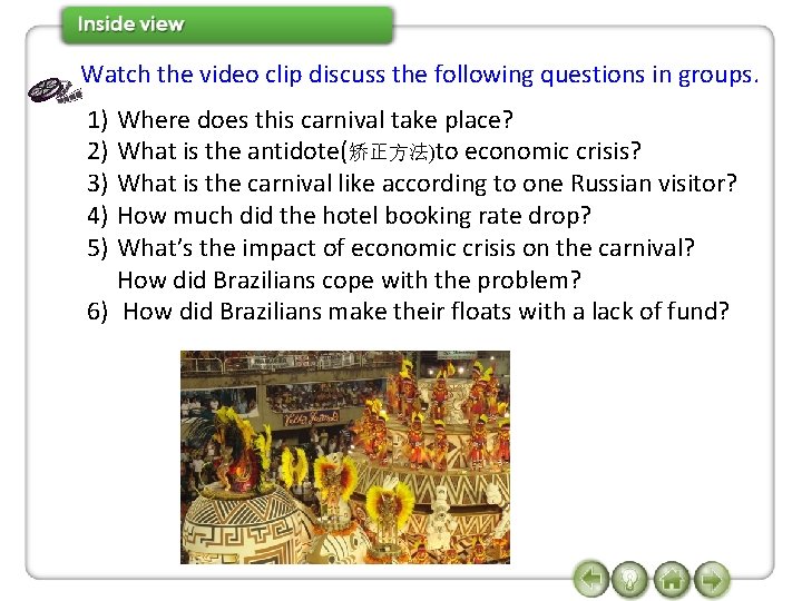 Watch the video clip discuss the following questions in groups. 1) Where does this