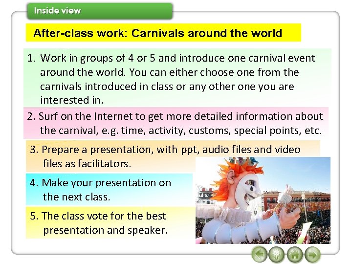 After-class work: Carnivals around the world 1. Work in groups of 4 or 5
