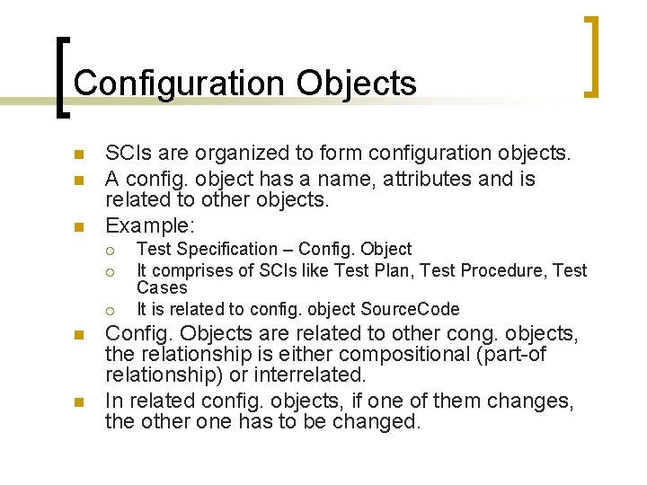 Configuration Objects n n n SCIs are organized to form configuration objects. A config.