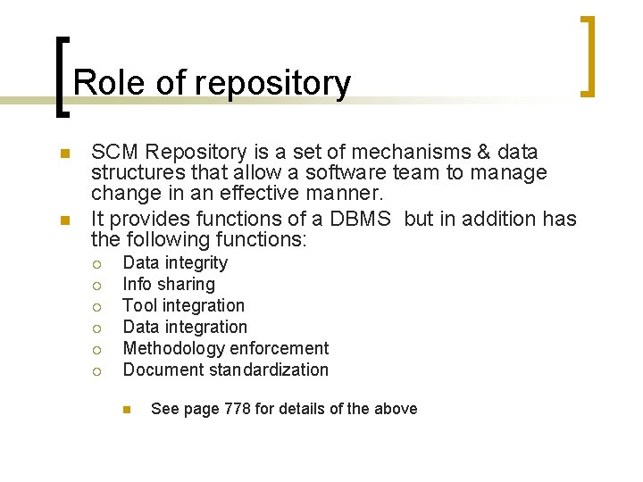 Role of repository n n SCM Repository is a set of mechanisms & data