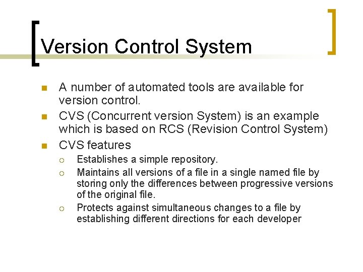 Version Control System n n n A number of automated tools are available for