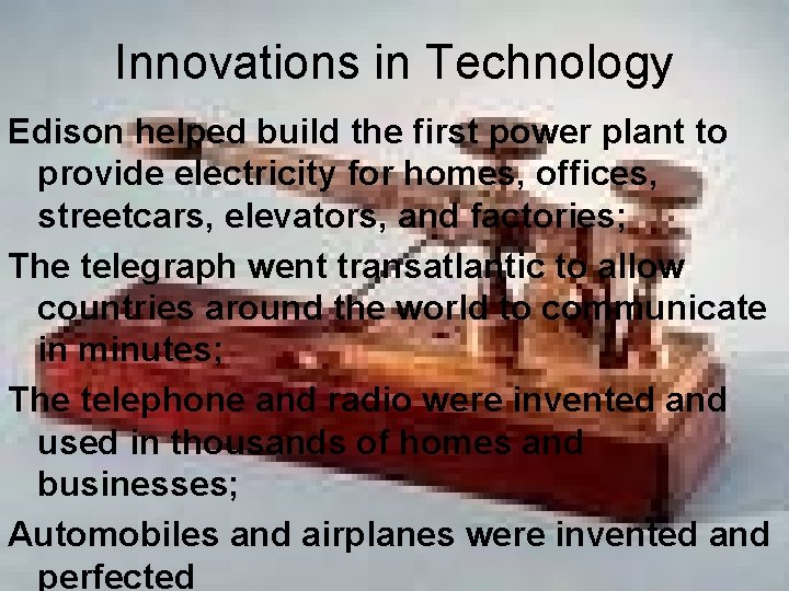 Innovations in Technology Edison helped build the first power plant to provide electricity for