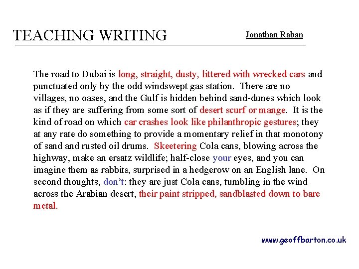 TEACHING WRITING Jonathan Raban The road to Dubai is long, straight, dusty, littered with