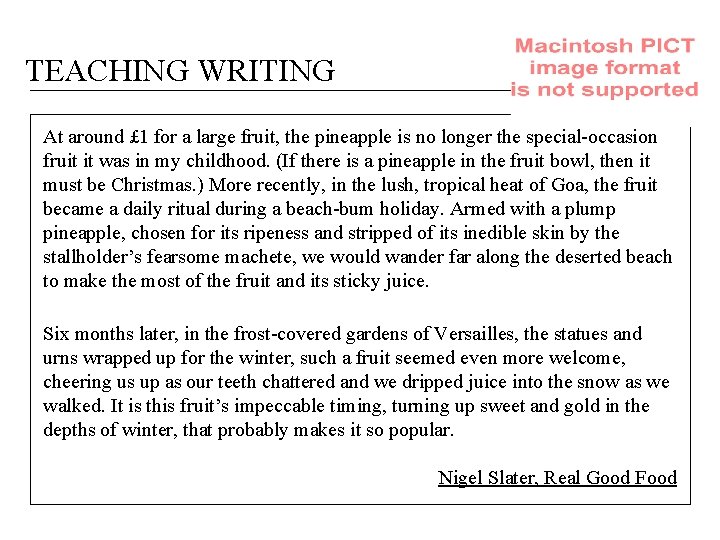 TEACHING WRITING At around £ 1 for a large fruit, the pineapple is no
