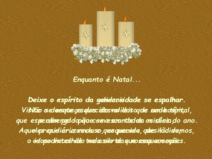 Enquanto é Natal. . . Deixe o espírito da solidariedade generosidade se espalhar. Visite Enquanto é Natal. . . Deixe o espírito da solidariedade generosidade se espalhar. Visite