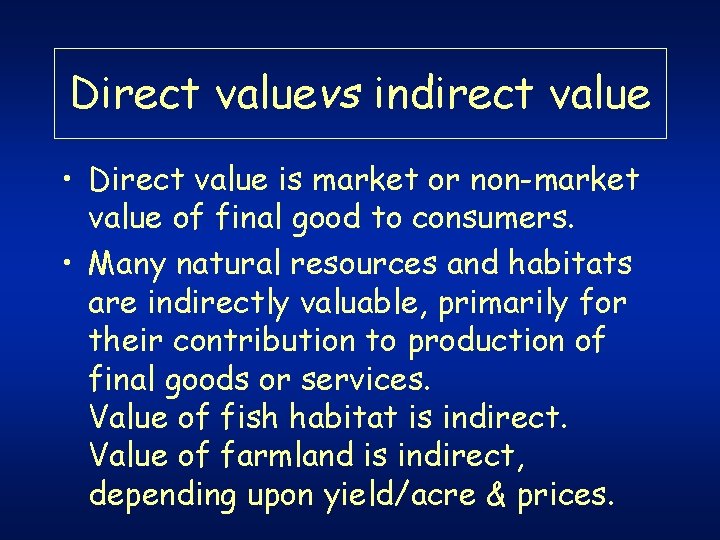 Direct valuevs indirect value • Direct value is market or non-market value of final Direct valuevs indirect value • Direct value is market or non-market value of final