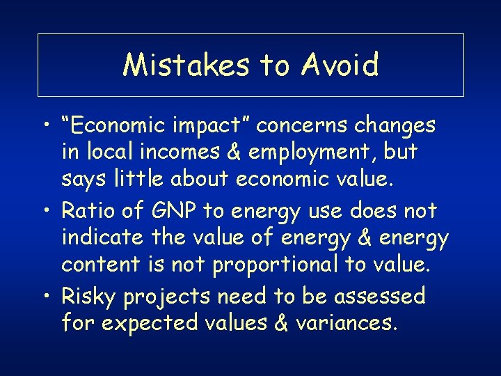 Mistakes to Avoid • “Economic impact” concerns changes in local incomes & employment, but Mistakes to Avoid • “Economic impact” concerns changes in local incomes & employment, but