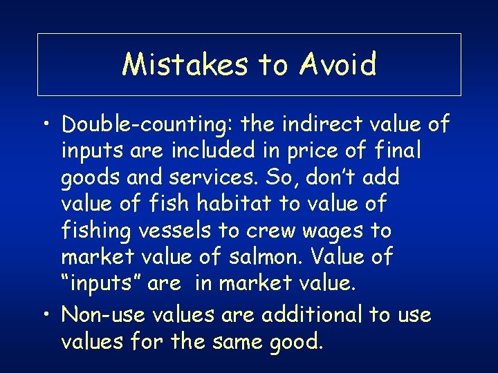 Mistakes to Avoid • Double-counting: the indirect value of inputs are included in price Mistakes to Avoid • Double-counting: the indirect value of inputs are included in price
