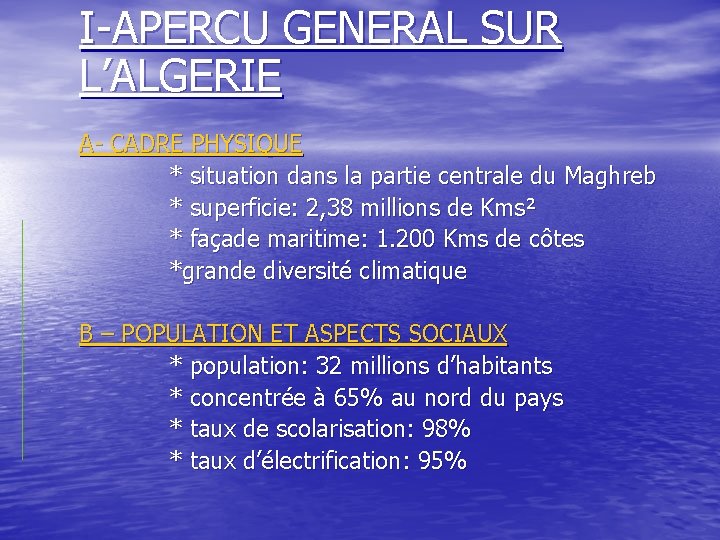 I-APERCU GENERAL SUR L’ALGERIE A- CADRE PHYSIQUE * situation dans la partie centrale du