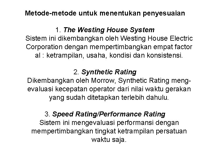 Metode-metode untuk menentukan penyesuaian 1. The Westing House System Sistem ini dikembangkan oleh Westing