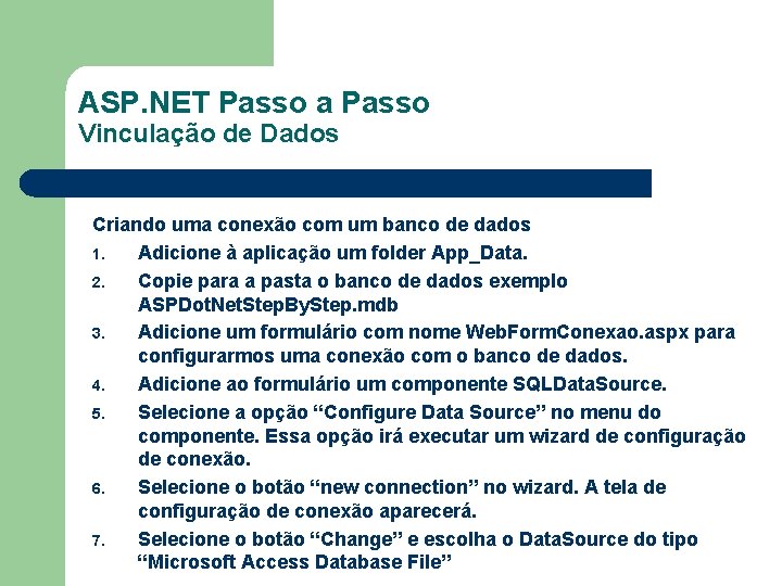 ASP. NET Passo a Passo Vinculação de Dados Criando uma conexão com um banco